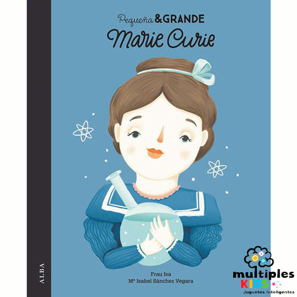 Marie Curie. Colección Pequeña y Grande Mujer